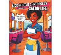 Side Hustle Chronicles: Salon Life - Comic Style Coloring Book for Adults (Volume 3): An Inspirational Coloring Journey Celebrating Salon Life, Side Hustles, and Entrepreneur Dreams