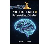 SIDE HUSTLE WITH AI MAKE MONEY USING AI TOOLS TODAY