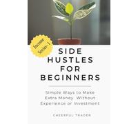 Side Hustles for Beginners: Make Extra Money Without Experience or Investment| side income ideas| beginner side hustle ideas (Simple Income Series)