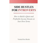Side Hustles for Introverts: How to Build a Quiet and Profitable Income Stream on Your Own Terms