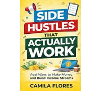 Side Hustles That Actually Work: Real Ways to Make Money, Build Income Streams, and Grow Your Earnings in 2026