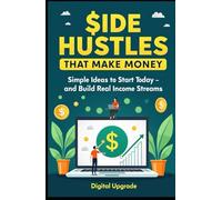 Side Hustles That Make Money: The Best Ways to Boost Your Income