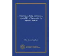 Side lights, Luigi Carnovale, apostol [!] of humanity, the modern idealist