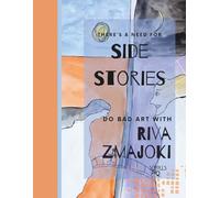 Side Stories: Colouring and Drawing Book for Inspiration (Do Bad Art With Riva Zmajoki)