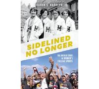Sidelined No Longer: The Untold Story of Women's College Sports