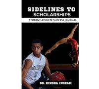 Sidelines to Scholarships: Student-Athlete Success Journal