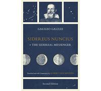 Sidereus Nuncius, or The Sidereal Messenger