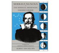Sidereus Nuncius or the Sidereal Messenger Galileo Galilei