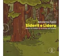 Siderit e Lidoro: storia di folletti al limitare del bosco