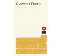 Sidewalk Plants: Guide and introduction to their potential