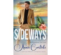 Sideways: A Billionaire, Opposites Attract, Small Town Romance (Billionaires In Love)