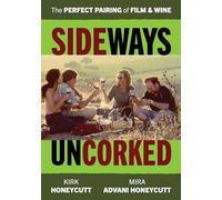 Sideways Uncorked: The Perfect Pairing of Film and Wine