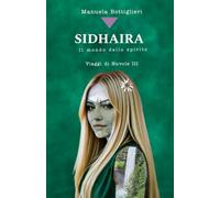 Sidhaira: Il mondo dello spirito: 3 (Viaggi di Nuvole)