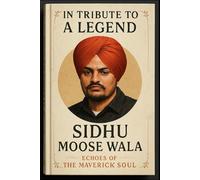 SIDHU MOOSE WALA: "Echoes of the Maverick Soul"