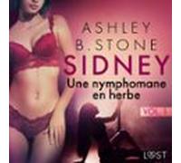 Sidney 1 : Une Nymphomane En Herbe - Une Nouvelle Érotique (audiolibro