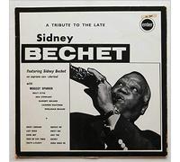 Sidney Bechet - A Tribute To The Late Sidney Bechet