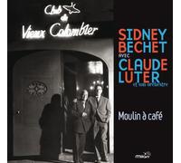 Sidney Bechet – Sidney Bechet avec Claude Luter et son orchestre – Moulin a Cafe