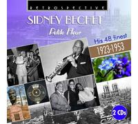 Sidney Bechet - Sidney Bechet : Petite Fleur. His 48 Finest 1923-1953