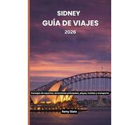 Sídney Guía de viajes 2026: Consejos de expertos, atracciones principales, playas, hoteles y transporte