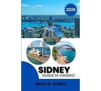 Sidney Guida di viaggio 2026: Le migliori località, attività ed esperienze culinarie per un viaggio indimenticabile