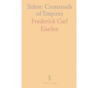 Sidon: Crossroads of Empires: An archaeological and historical portrait of a Phoenician city and its Mediterranean networks