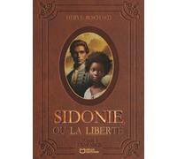 Sidonie, ou la liberté - Tome I : L'Enfance