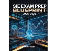 SIE Exam Prep Blueprint 2025-2026: Study Guide with Practice Test Questions, Detailed Explanations, and Test-Taking Strategies for the Securities Industry Essentials Exam