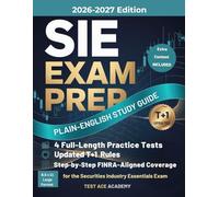 SIE Exam Prep: Plain-English Study Guide with 4 Full-Length Practice Tests, Updated T+1 Rules, Step-by-Step FINRA-Aligned Coverage for the Securities Industry Essentials Exam