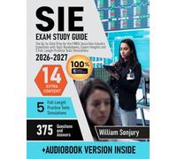 SIE Exam Study Guide: The Up-to-Date Prep for the FINRA Securities Industry Essentials with Topic Breakdowns, Expert Insights and 5 Full-Length Practice Tests Simulations