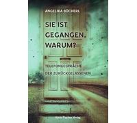 Sie ist gegangen, warum?: Telefongespräche der Zurückgelassenen