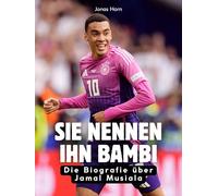 Sie nennen ihn Bambi: Die Biografie über Jamal Musiala. Hochwertige Hardcoverausgabe
