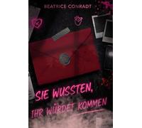 Sie wussten, ihr würdet kommen