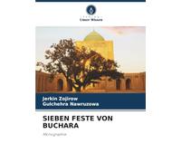 SIEBEN FESTE VON BUCHARA: Monographie