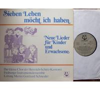 SIEBEN LEBEN MÖCHTE ICH HABEN / Neue Lieder für Kinder und Erwachsene / Der kleine Chor der Heinrich-Schütz-Kantorei - Freiburger Instrumentalensemble - Leitung Martin Gotthard Schneider / Klapp-Bildhülle / CHRISTOPHORUS # SCGLV 73878 / Deutsche Pressung / 12" Vinyl Langspiel Schallplatte
