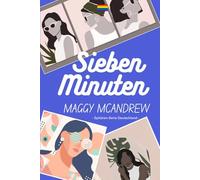 SIEBEN MINUTEN: Die Entscheidungen von vier Frauen (Sphären-Serie Deutschland)