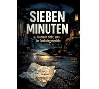Sieben Minuten: Niemand sieht, was im Dunkeln geschieht: 47
