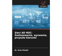 Sieci AD HOC: Zastosowania, wyzwania, przyszłe kierunki