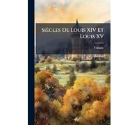 Siècles De Louis XIV Et Louis XV