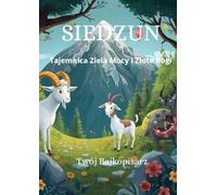 Siedzun: Magiczna Legenda Ślęży / The Magic Legend of Sleza: Bilingual Polish-English Edition: Legends of Mount Sleza (Book 1) (Teoś, Klara, Julian i Magia Ślęży / The Magic of Mount Sleza)