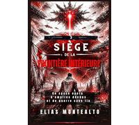 SIÈGE DE LA FRONTIÈRE INTÉRIEURE: Un space opera d'empires déchus et de guerre sans fin (LE COMMANDANT DE LA LÉGION)