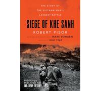 Siege of Khe Sanh: The Story of the Vietnam War's Largest Battle
