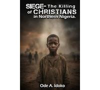 SIEGE: The Killing of Christians in Northern Nigeria