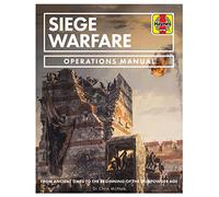 Siege Warfare: From ancient times to the beginning of the gunpowder age (Operations Manual)
