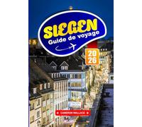SIEGEN GUIDE DE VOYAGE 2026: Conseils essentiels, principales attractions et joyaux cachés pour les visiteurs novices et les escapades d'un week-end