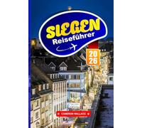 SIEGEN REISEFÜHRER 2026: Wichtige Tipps, Top-Attraktionen und versteckte Schätze für Erstbesucher und Wochenendausflüge