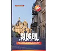 SIEGEN Travel Guide 2026: From Castles to Contemporary Art: Visiting Siegen Museums, Churches, and the Rubens Connection