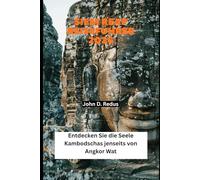 Siem Reap Reiseführer 2026: Entdecken Sie die Seele Kambodschas jenseits von Angkor Wat (2026 Travel Companion)