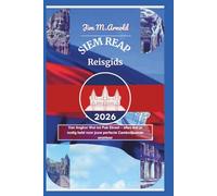 SIEM REAP REISGIDS 2026: Van Angkor Wat tot Pub Street - alles wat je nodig hebt voor jouw perfecte Cambodjaanse avontuur