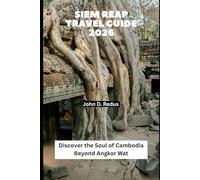 Siem Reap Travel Guide 2026: Discover the Soul of Cambodia Beyond Angkor Wat (2026 Travel Companion)