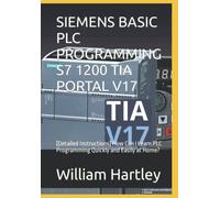SIEMENS BASIC PLC PROGRAMMING S7 1200 TIA PORTAL V17: [Detailed Instructions] How Can I Learn PLC Programming Quickly and Easily at Home?